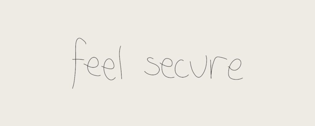 feel secure, written in Joe's (the author) handwriting